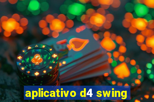 aplicativo d4 swing